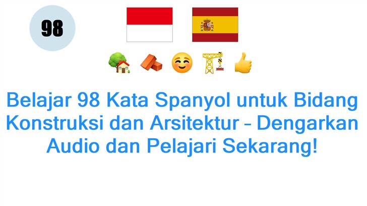 Belajar 98 Kata Spanyol untuk Bidang Konstruksi dan Arsitektur – Dengarkan Audio dan Pelajari Sekarang!
